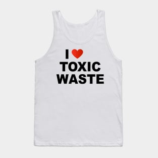 I Love Toxic Waste Tank Top